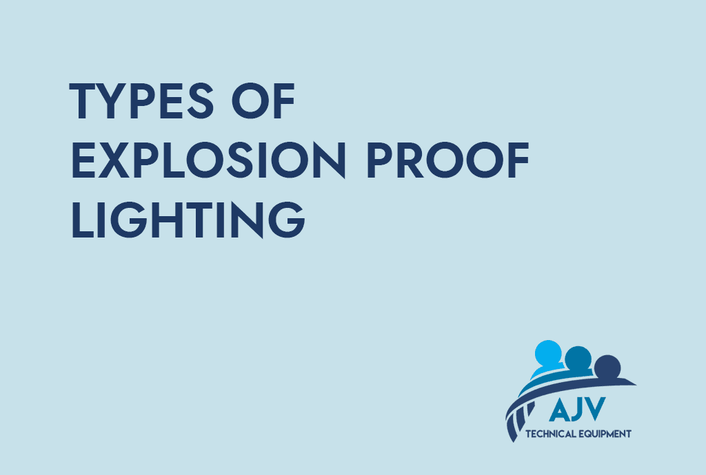 Types of Explosion Proof Lighting