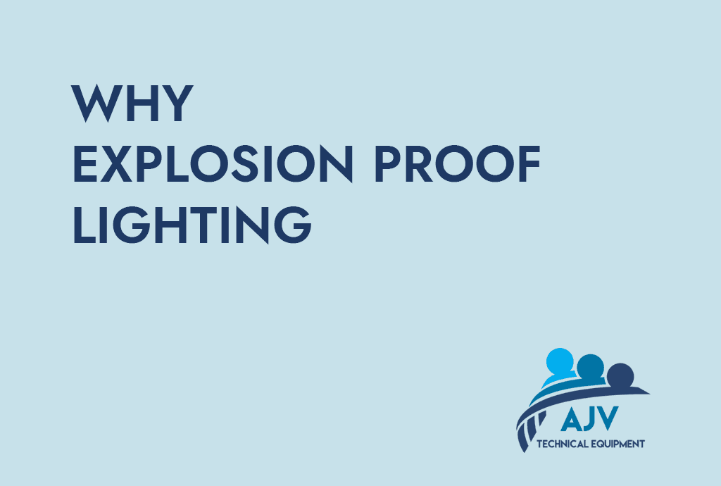 Why you should use Explosion Proof Lighting
